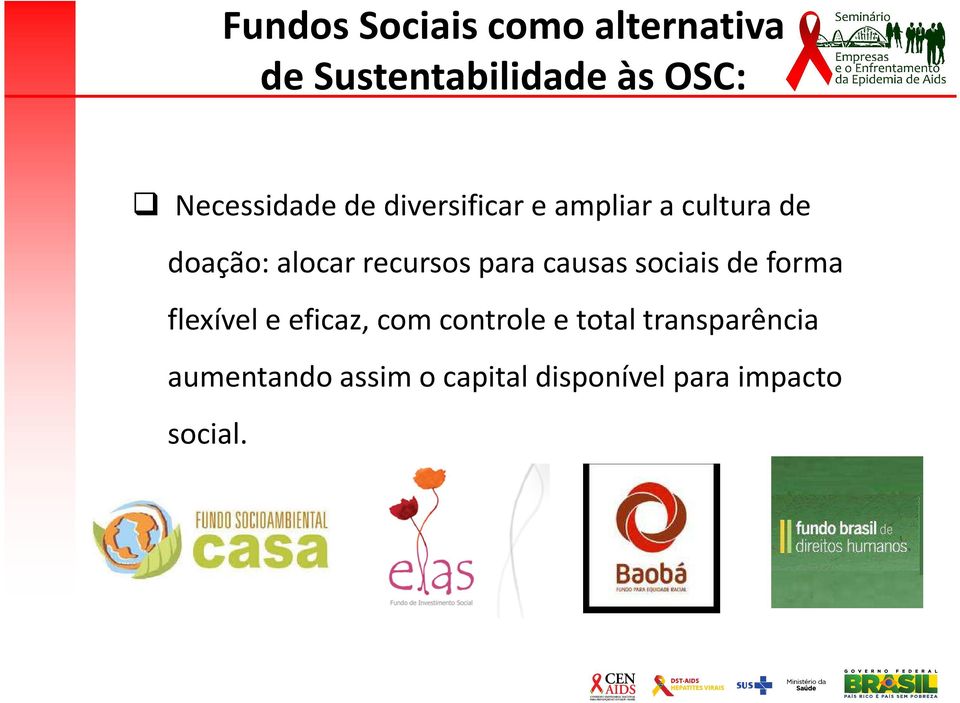 recursos para causas sociais de forma flexível e eficaz, com