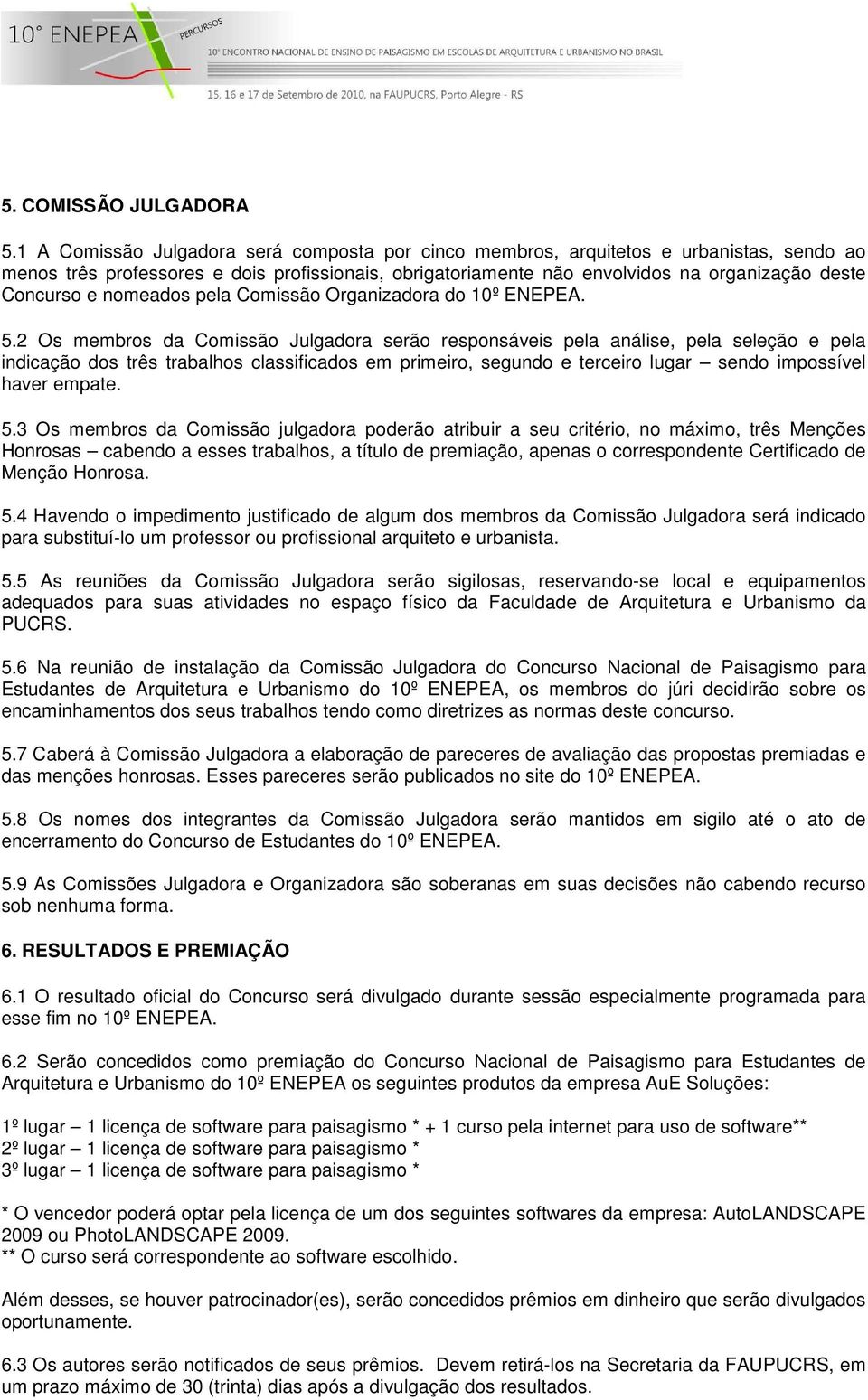 nomeados pela Comissão Organizadora do 10º ENEPEA. 5.