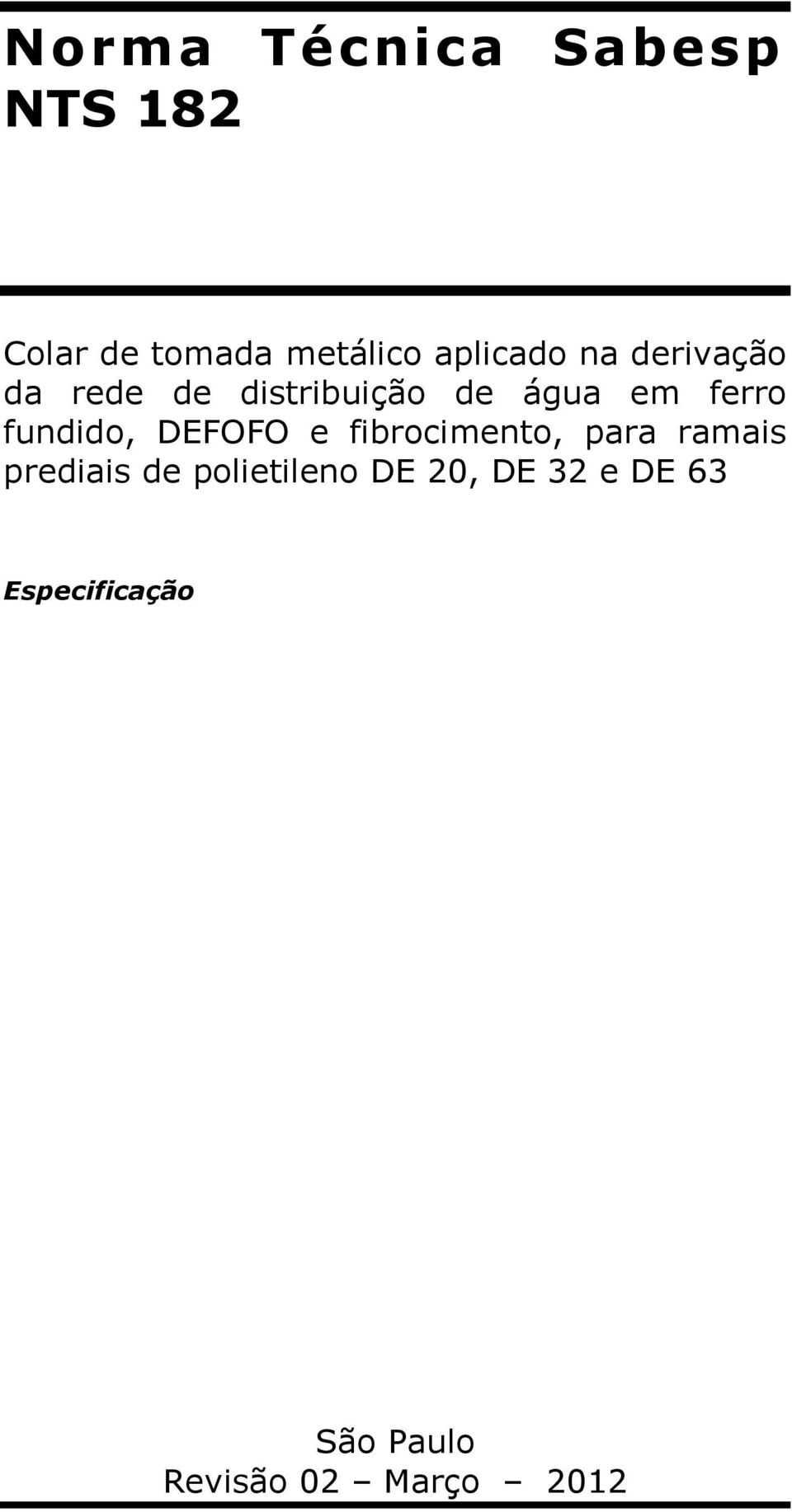 DEFOFO e fibrocimento, para ramais prediais de polietileno DE