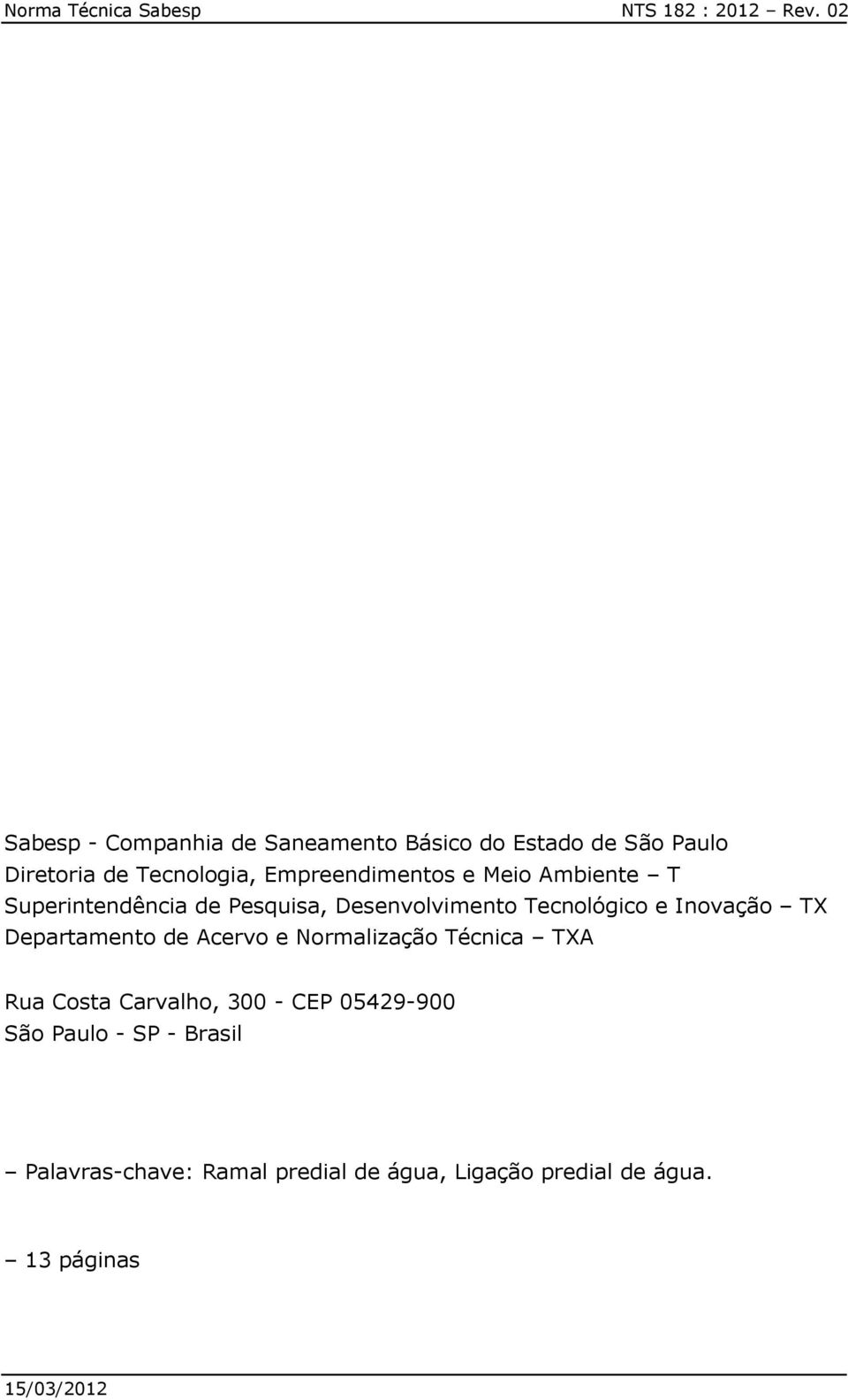 e Meio Ambiente T Superintendência de Pesquisa, Desenvolvimento Tecnológico e Inovação TX Departamento de