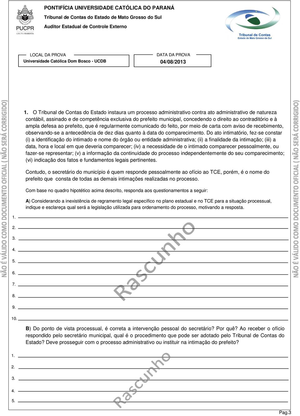 direito ao contraditório e à ampla defesa ao prefeito, que é regularmente comunicado do feito, por meio de carta com aviso de recebimento, observando-se a antecedência de dez dias quanto à data do