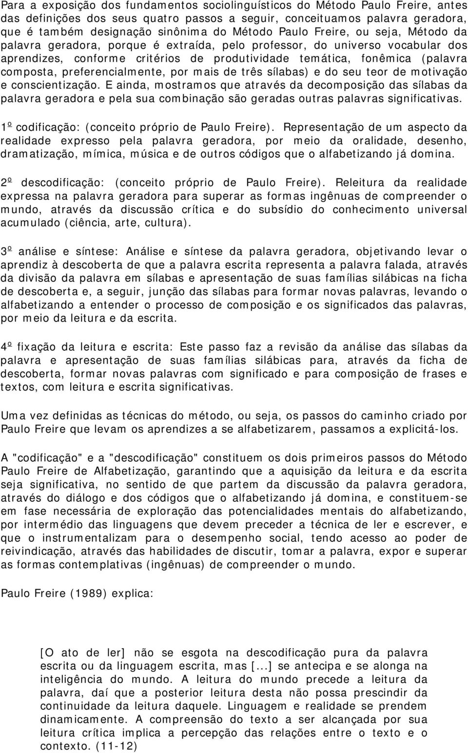 composta, preferencialmente, por mais de três sílabas) e do seu teor de motivação e conscientização.