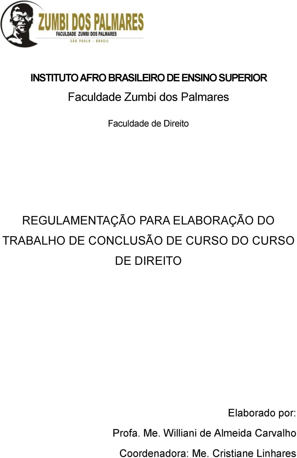 TRABALHO DE CONCLUSÃO DE CURSO DO CURSO DE DIREITO Elaborado por: