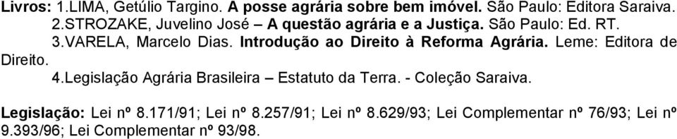 Introdução ao Direito à Reforma Agrária. Leme: Editora de Direito. 4.