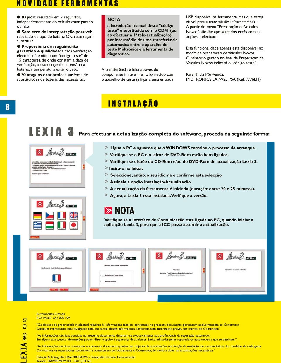 geral e a tensão da bateria, a temperatura exterior, etc.