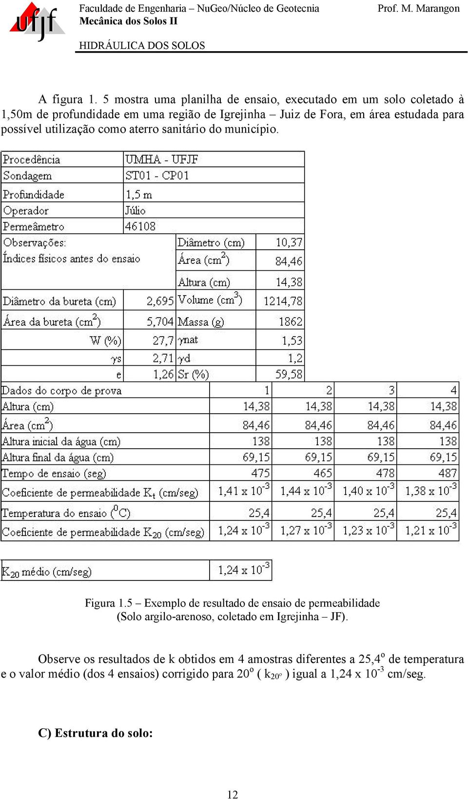 área estudada para possível utilização como aterro sanitário do município. Figura 1.