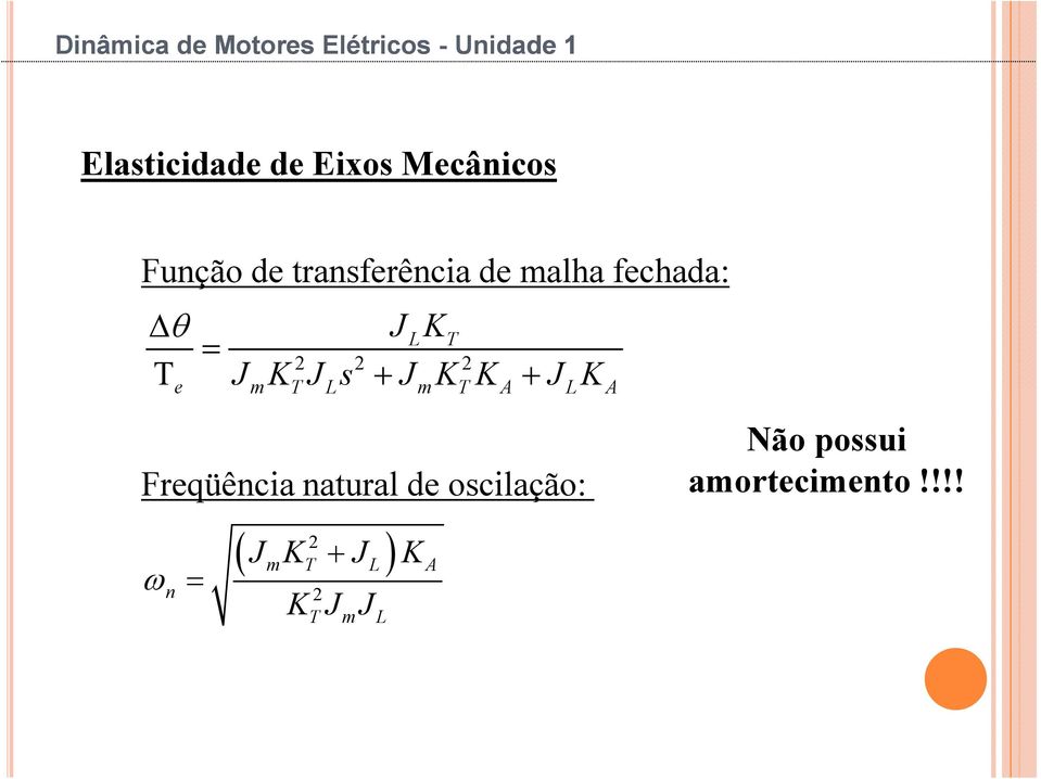 + m K s m K K A K A Fqüência natual oscilação: