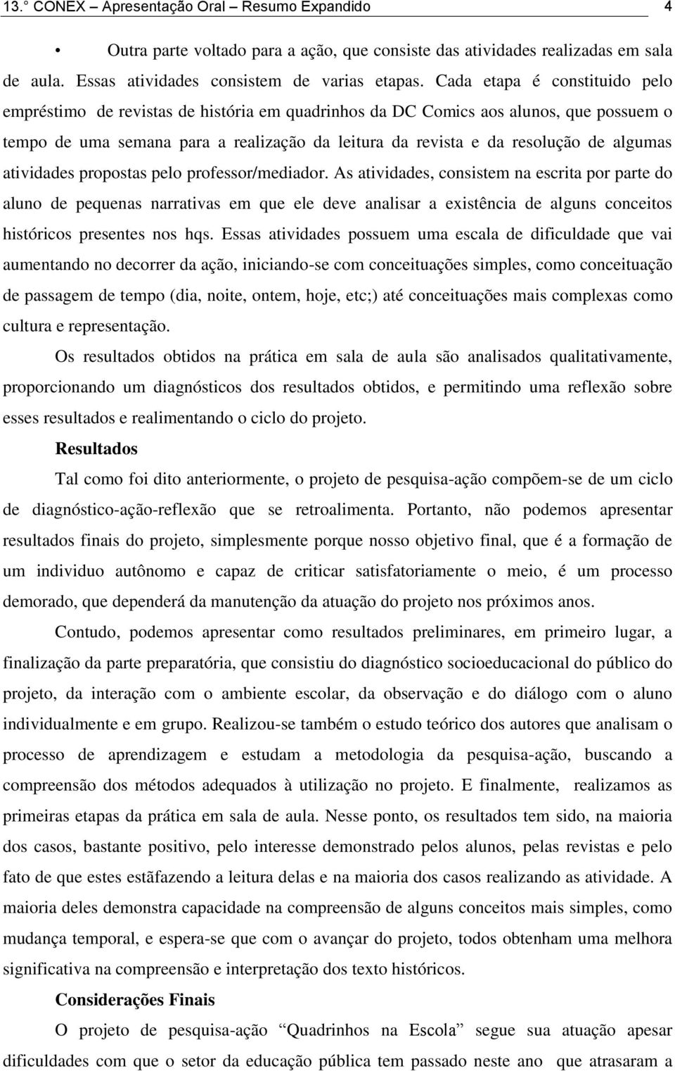 algumas atividades propostas pelo professor/mediador.