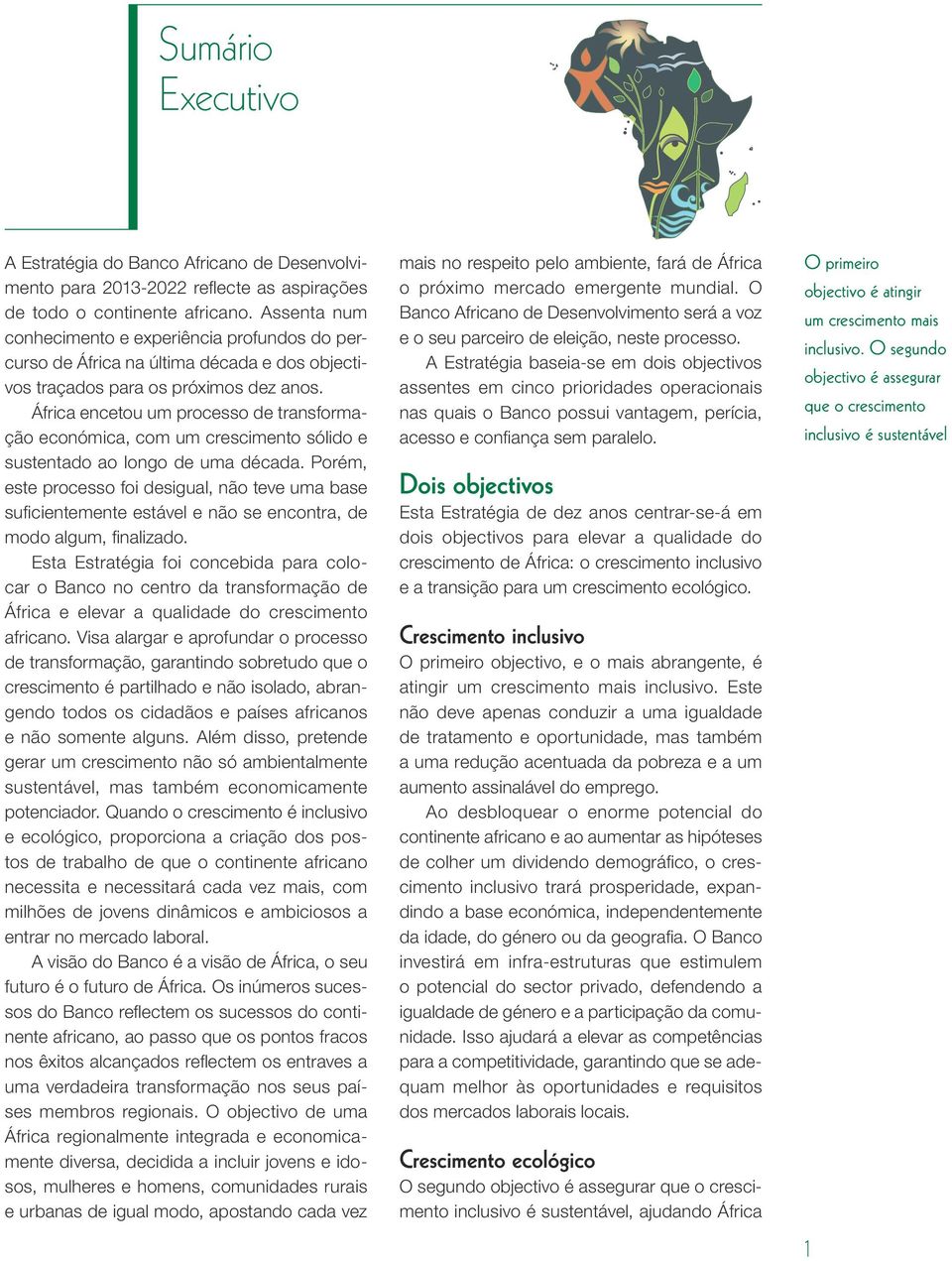 África encetou um processo de transformação económica, com um crescimento sólido e sustentado ao longo de uma década.