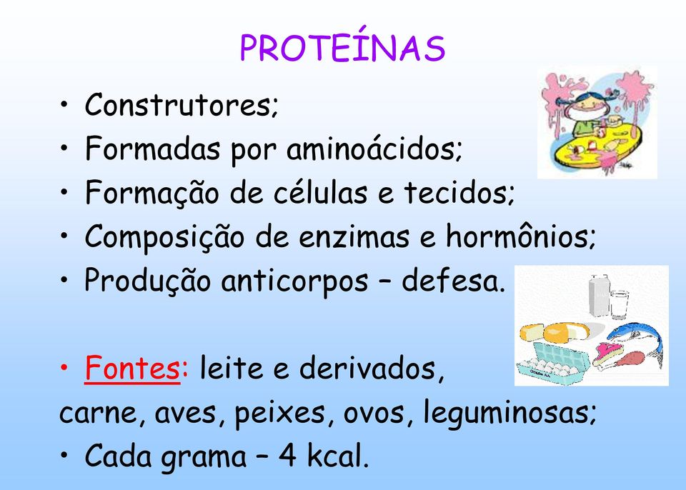 hormônios; Produção anticorpos defesa.
