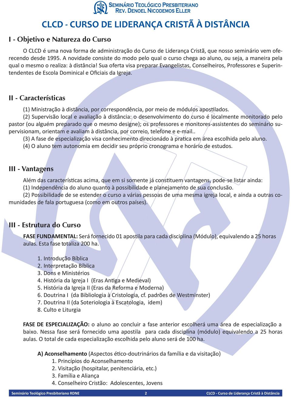 Sua oferta visa preparar Evangelistas, Conselheiros, Professores e Superintendentes de Escola Dominical e Oficiais da Igreja.