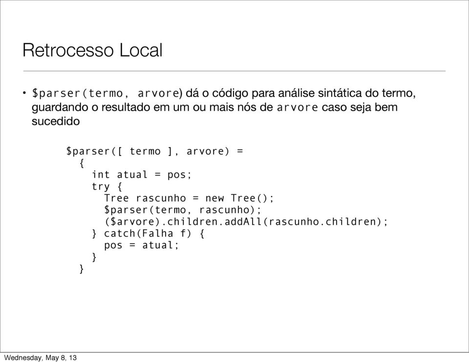 arvore) = { int atual = pos; try { Tree rascunho = new Tree(); $parser(termo, rascunho);
