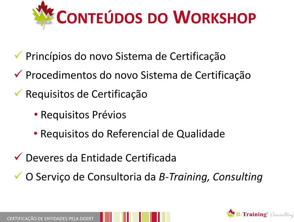 Certificação Requisitos Prévios Requisitos do Referencial de