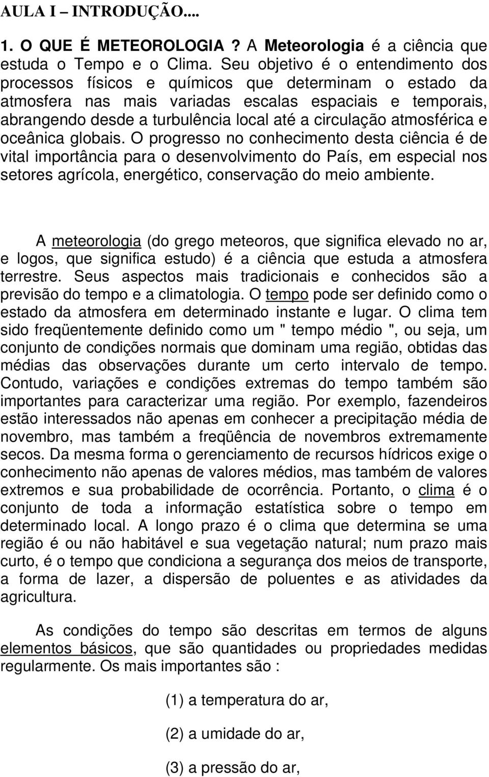 circulação atmosférica e oceânica globais.