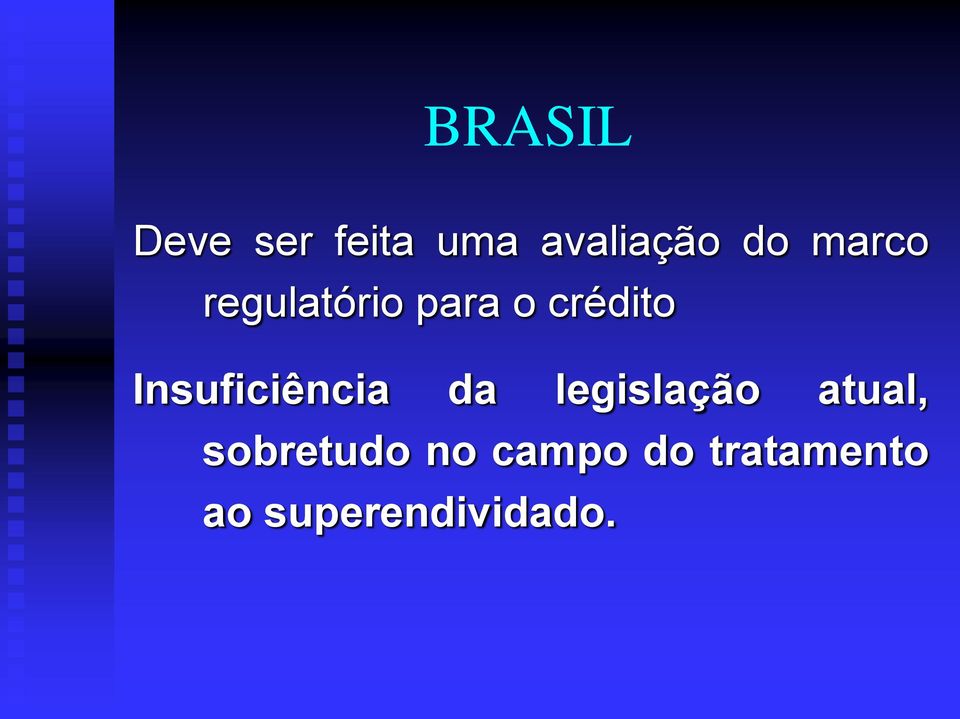 Insuficiência da legislação atual,