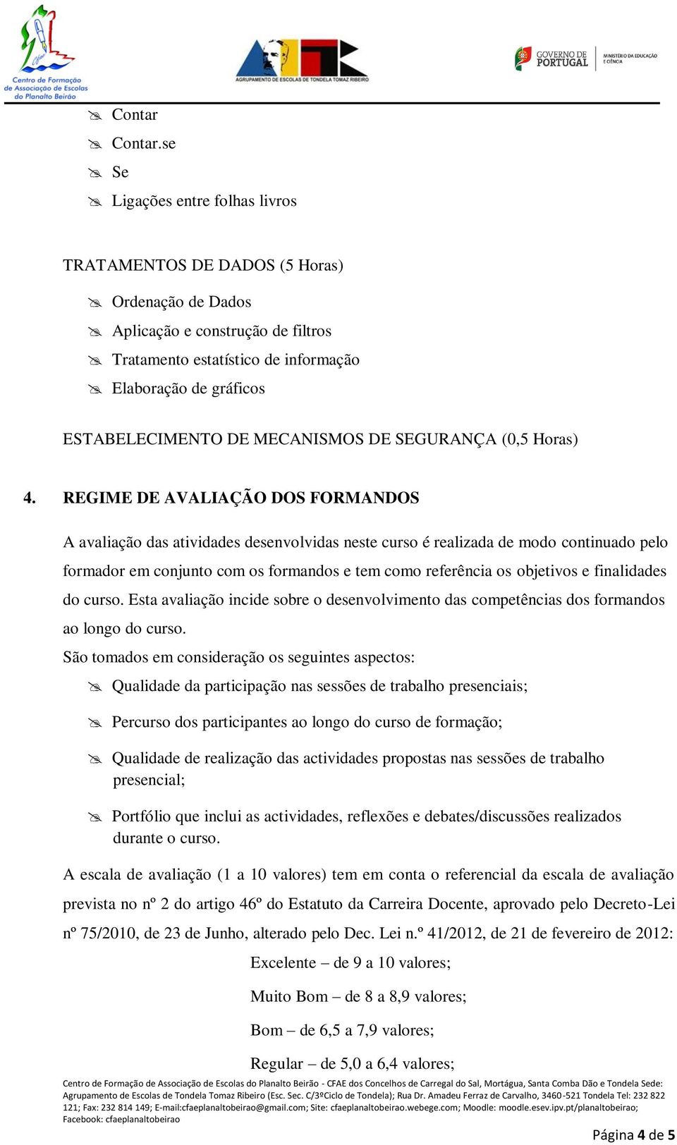 MECANISMOS DE SEGURANÇA (0,5 Horas) 4.