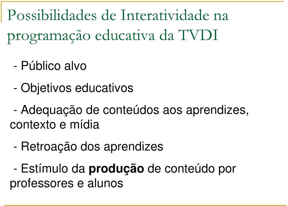 conteúdos aos aprendizes, contexto e mídia - Retroação dos