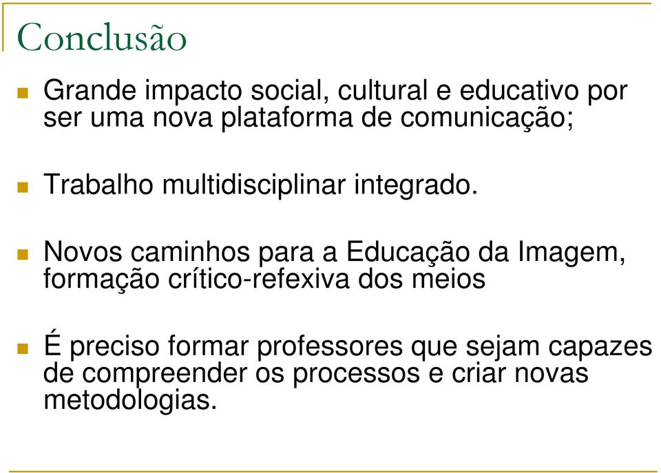 Novos caminhos para a Educação da Imagem, formação crítico-refexiva dos meios