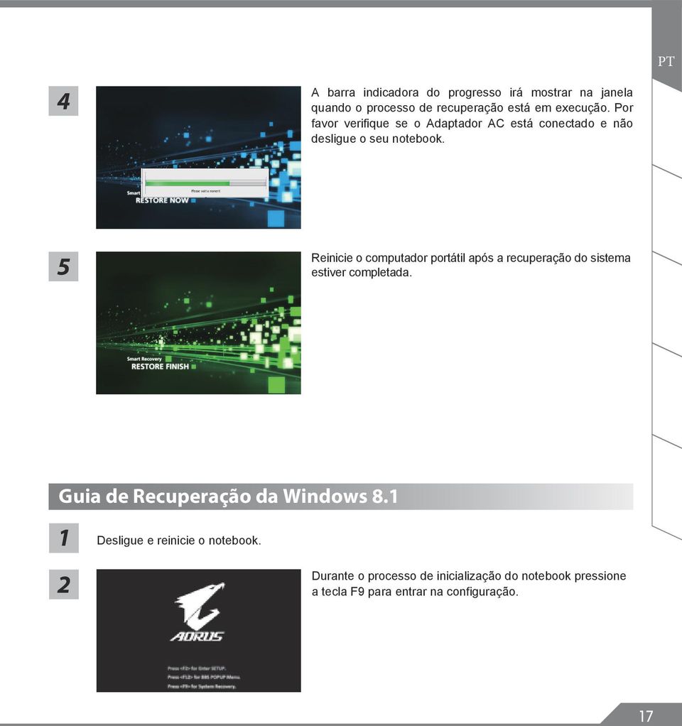 5 Reinicie o computador portátil após a recuperação do sistema estiver completada.