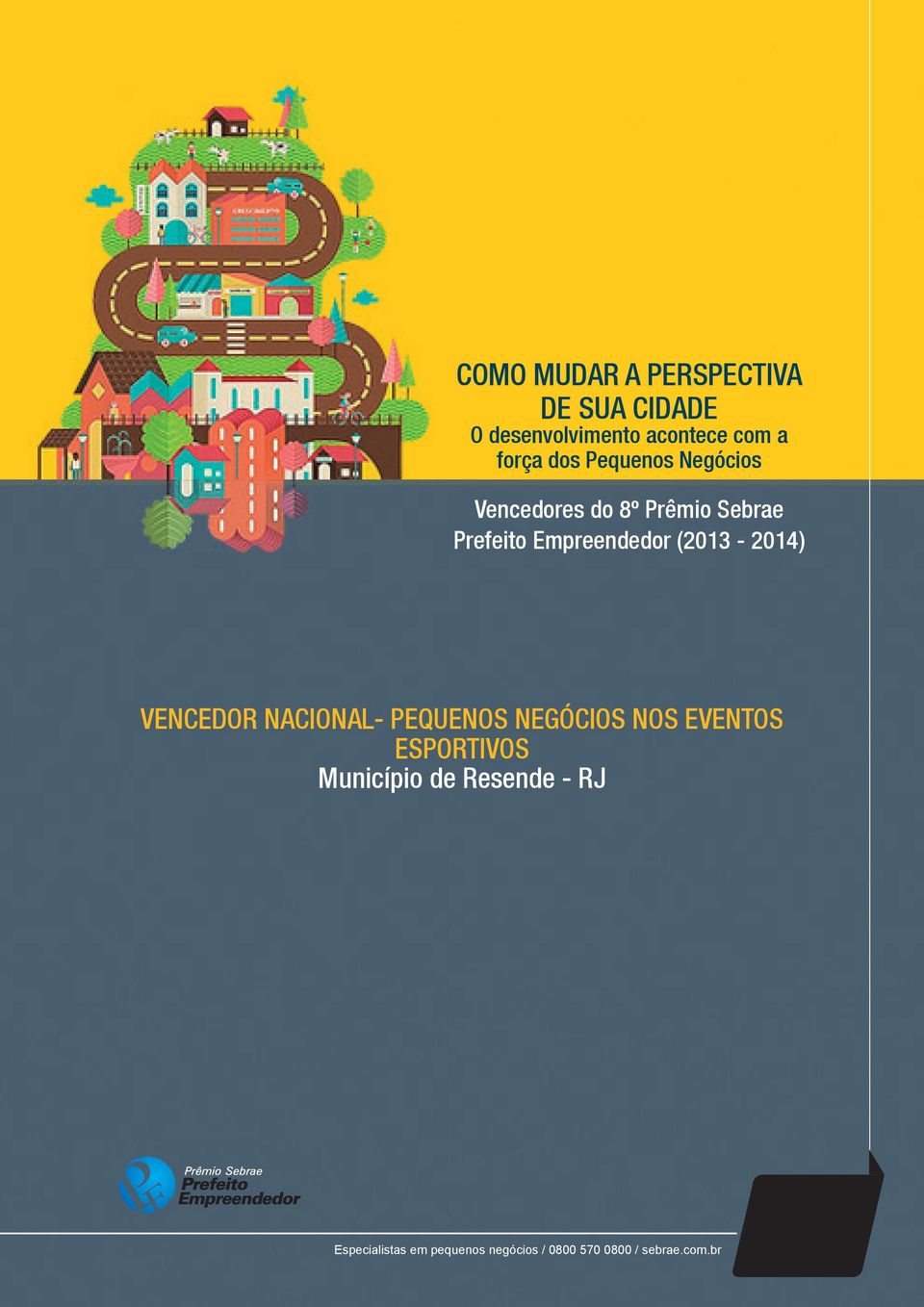 (2013-2014) VENCEDOR NACIONAL- PEQUENOS NEGÓCIOS NOS EVENTOS ESPORTIVOS