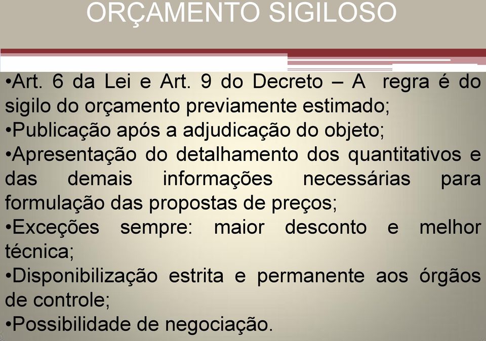 objeto; Apresentação do detalhamento dos quantitativos e das demais informações necessárias para