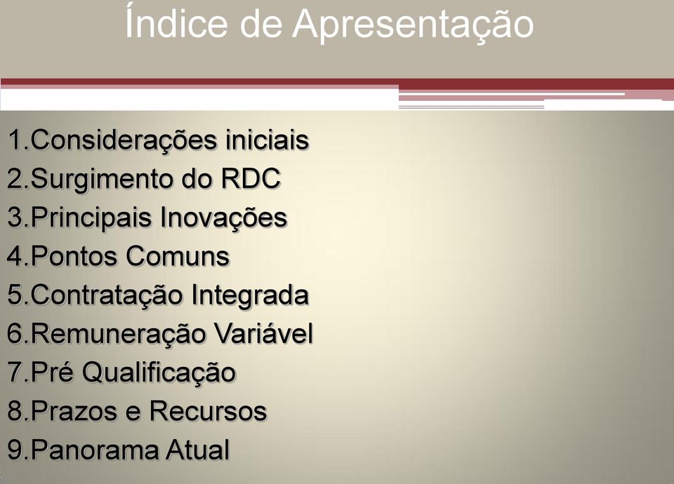 Pontos Comuns 5.Contratação Integrada 6.