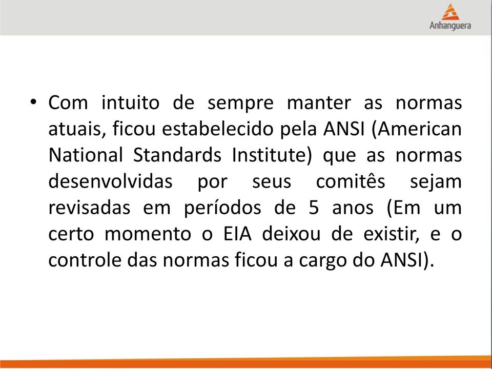 por seus comitês sejam revisadas em períodos de 5 anos (Em um certo