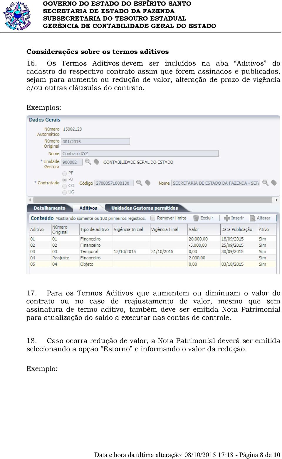 de vigência e/ou outras cláusulas do contrato. Exemplos: 17.