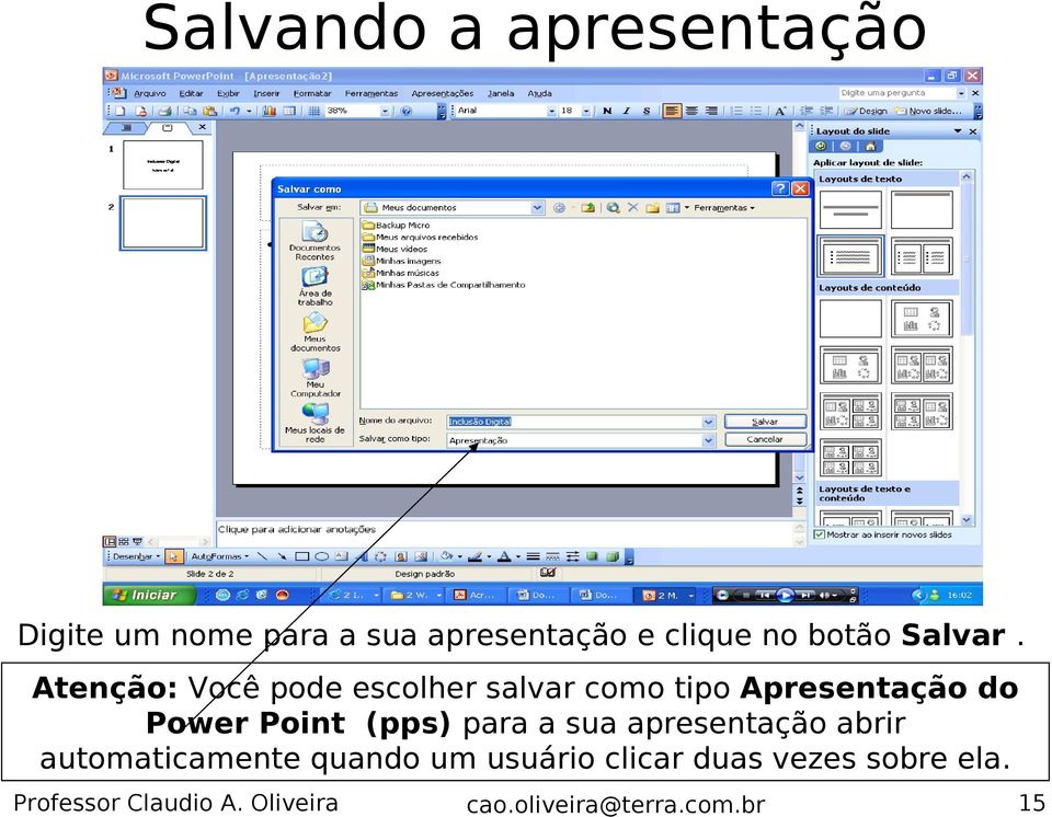 Atenção: Você pode escolher salvar como tipo Apresentação do