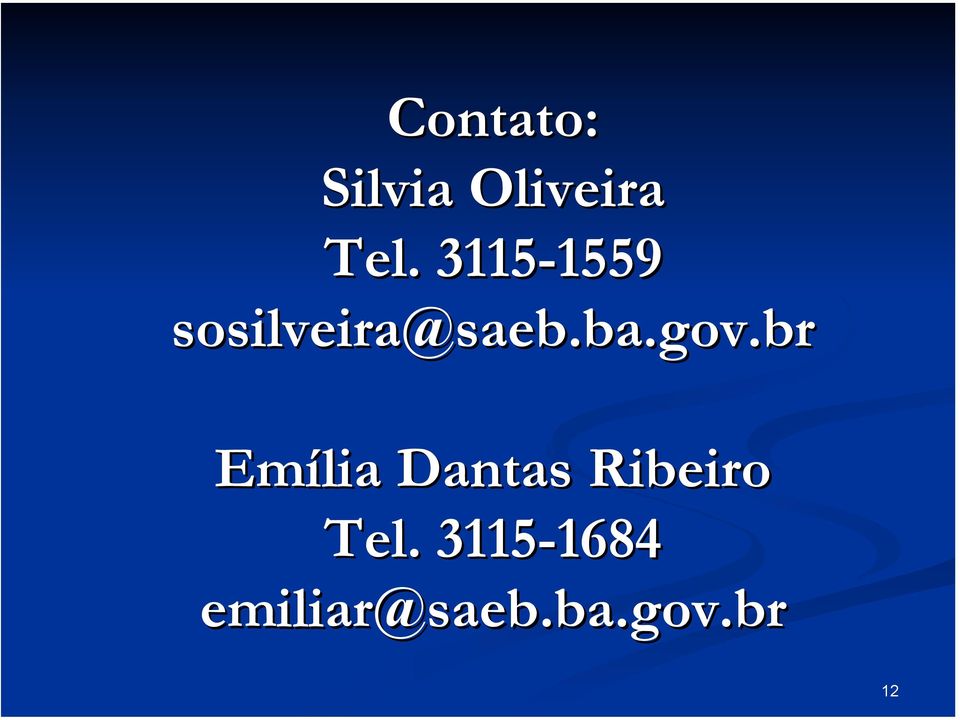 gov.br Emília Dantas Ribeiro Tel.