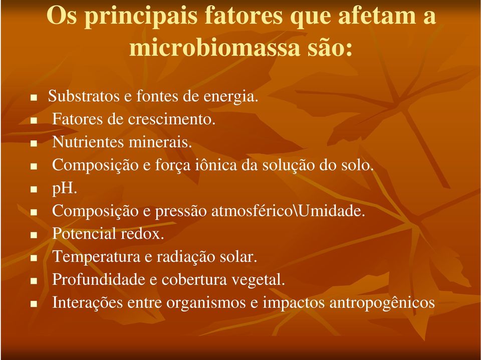 ph. Composição e pressão atmosférico\umidade. Potencial redox.