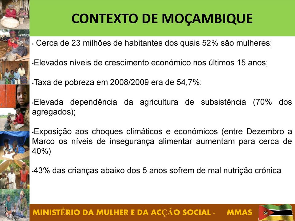 subsistência (70% dos agregados); Exposição aos choques climáticos e económicos (entre Dezembro a Marco os níveis