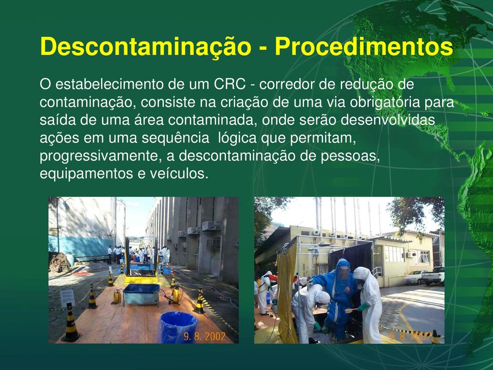 contaminada, onde serão desenvolvidas ações em uma sequência lógica que