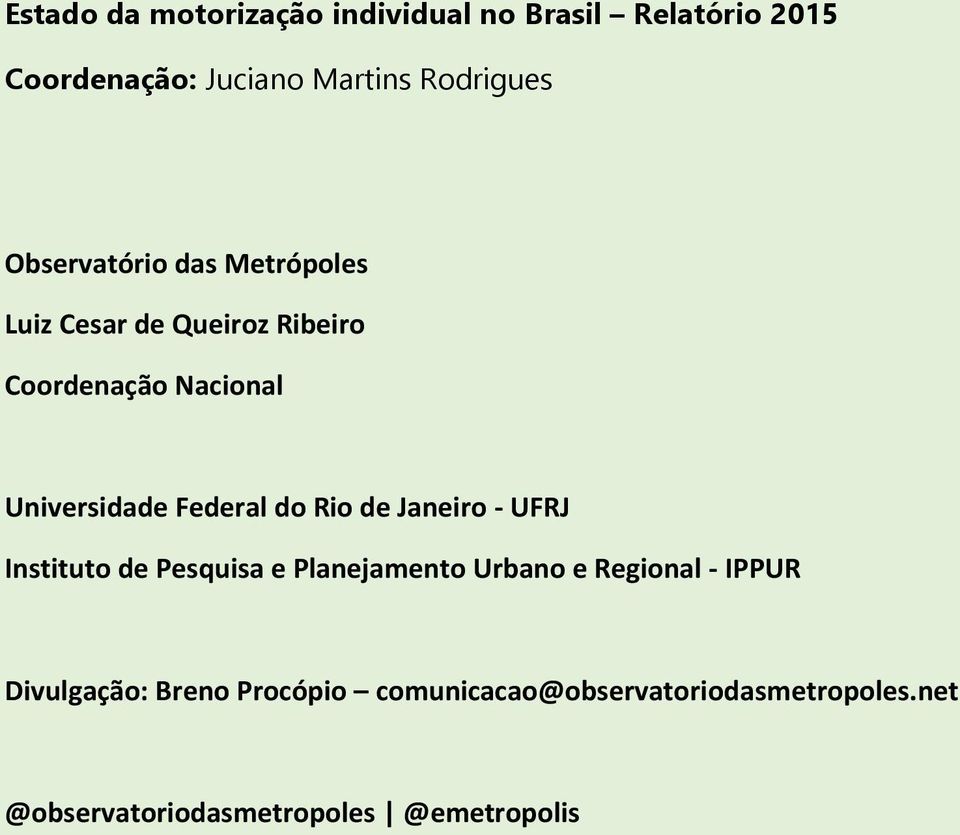 Federal do Rio de Janeiro - UFRJ Instituto de Pesquisa e Planejamento Urbano e Regional - IPPUR
