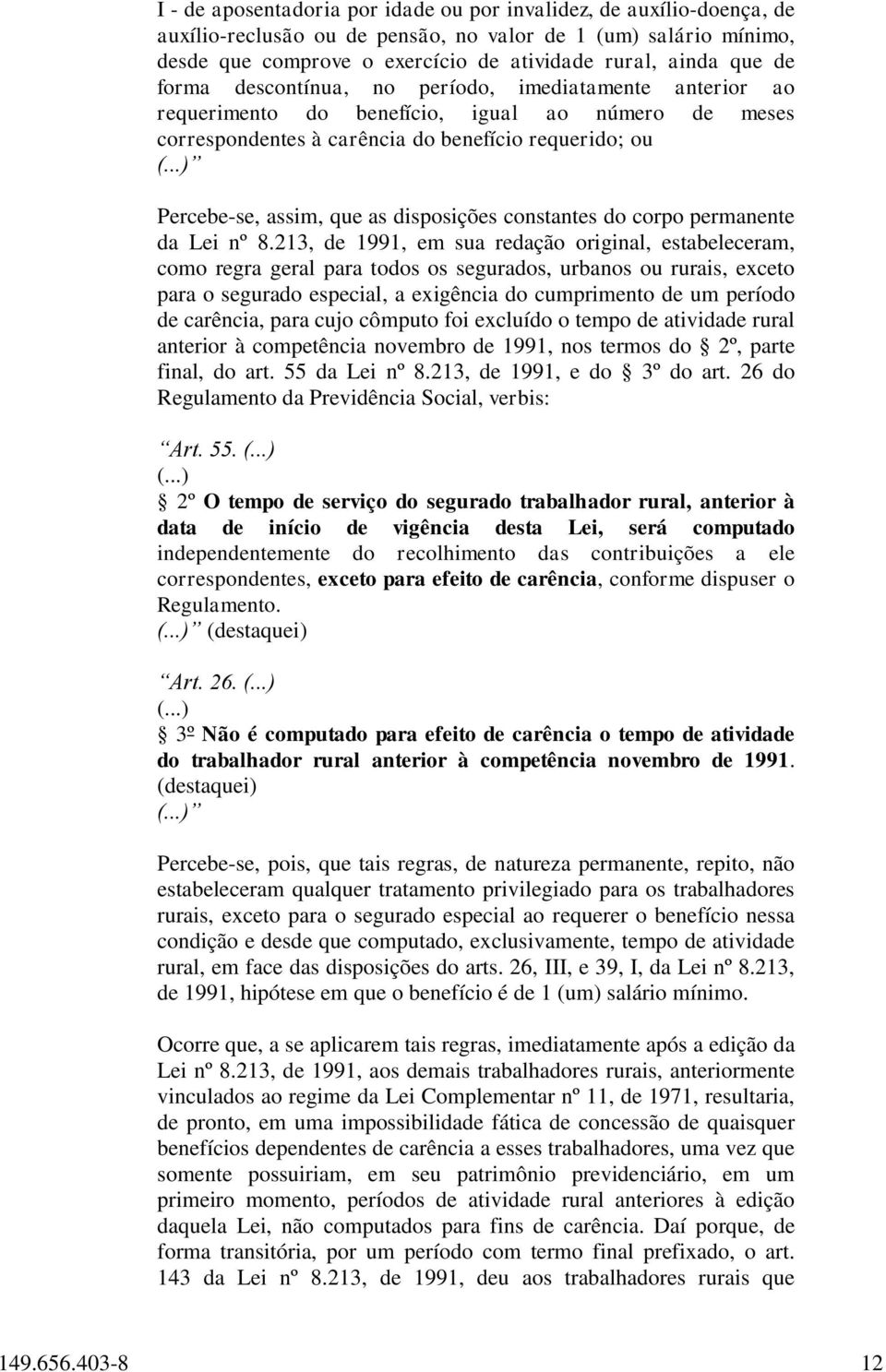 disposições constantes do corpo permanente da Lei nº 8.