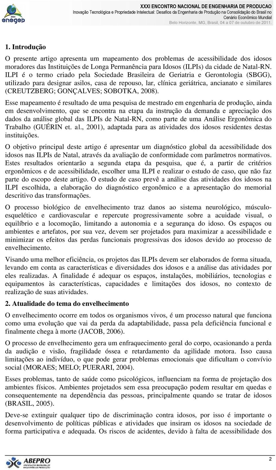 MAPEAMENTO DA ACESSIBILIDADE NAS INSTITUIÇÕES DE LONGA PERMANÊNCIA PARA  IDOSOS DA CIDADE DE NATAL-RN - PDF Download grátis