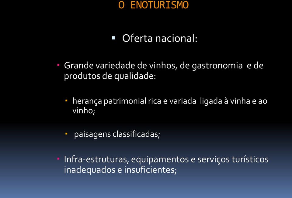 ligada à vinha e ao vinho; paisagens classificadas;