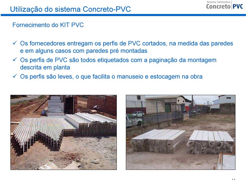 paredes pré montadas Os perfis de PVC são todos etiquetados com a paginação da