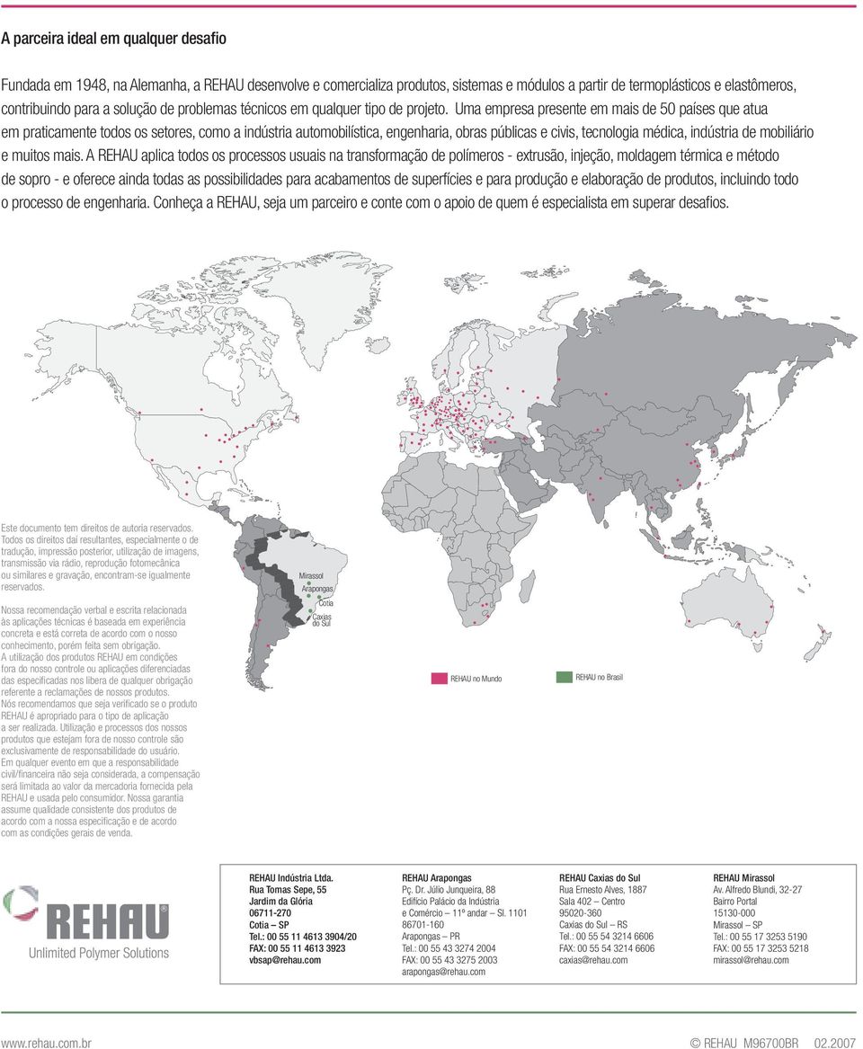 Uma empresa presente em mais de 50 países que atua em praticamente todos os setores, como a indústria automobilística, engenharia, obras públicas e civis, tecnologia médica, indústria de mobiliário e