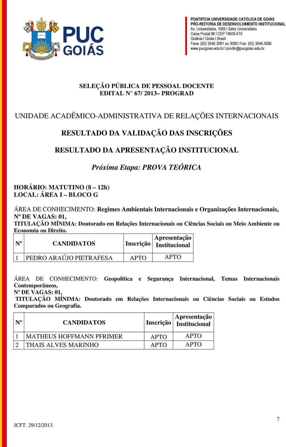 Ambiente ou Economia ou Direito.