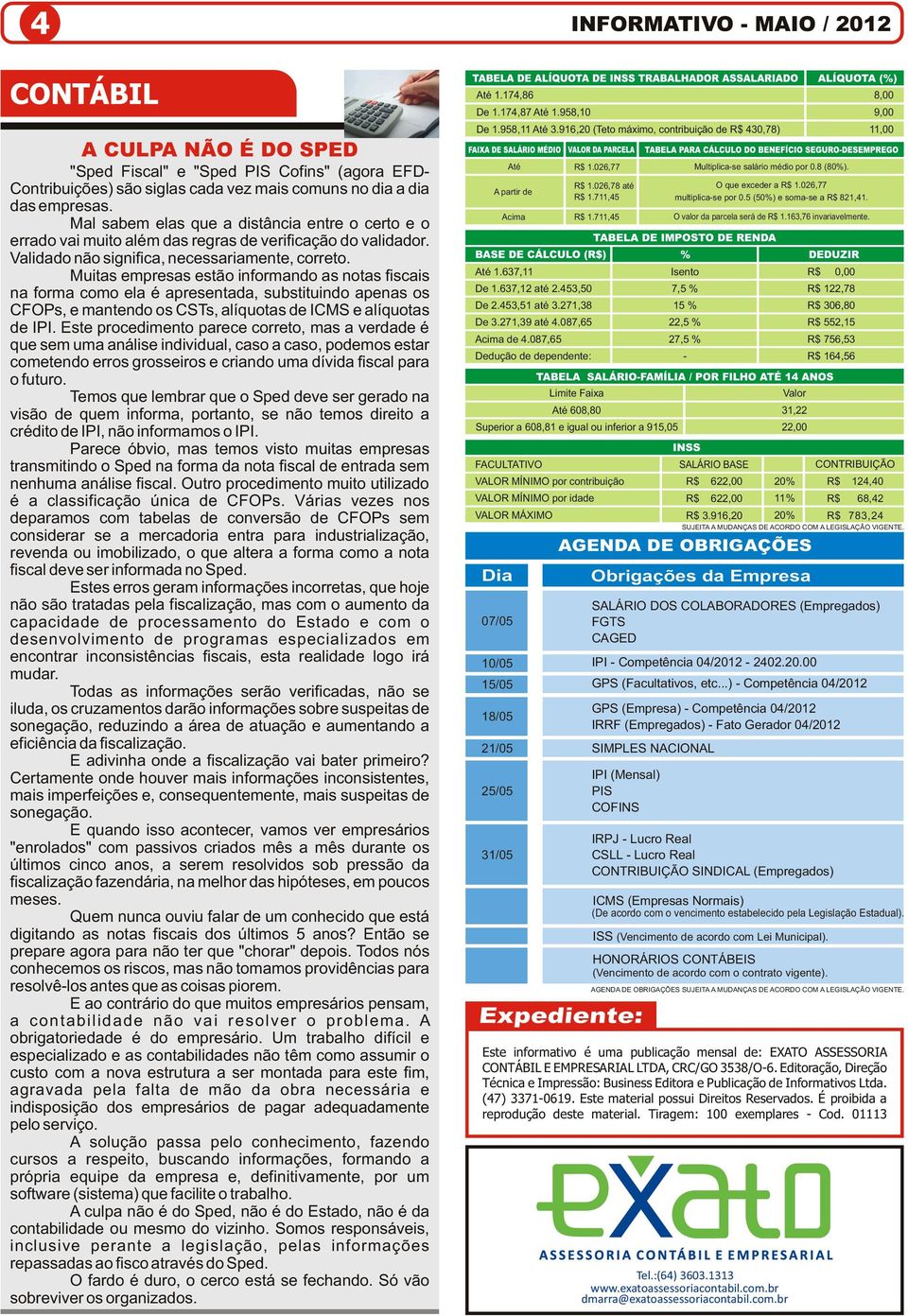 Muitas empresas estão informando as notas fiscais na forma como ela é apresentada, substituindo apenas os CFOPs, e mantendo os CSTs, alíquotas de ICMS e alíquotas de IPI.