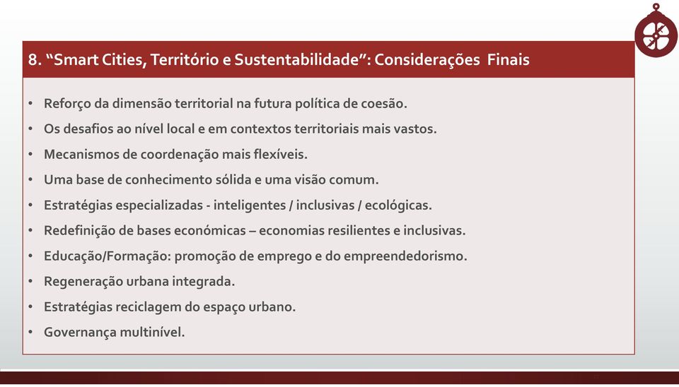 Uma base de conhecimento sólida euma visão comum. Estratégias especializadas inteligentes / inclusivas / ecológicas.