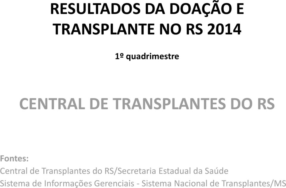 Central de Transplantes do RS/Secretaria Estadual da