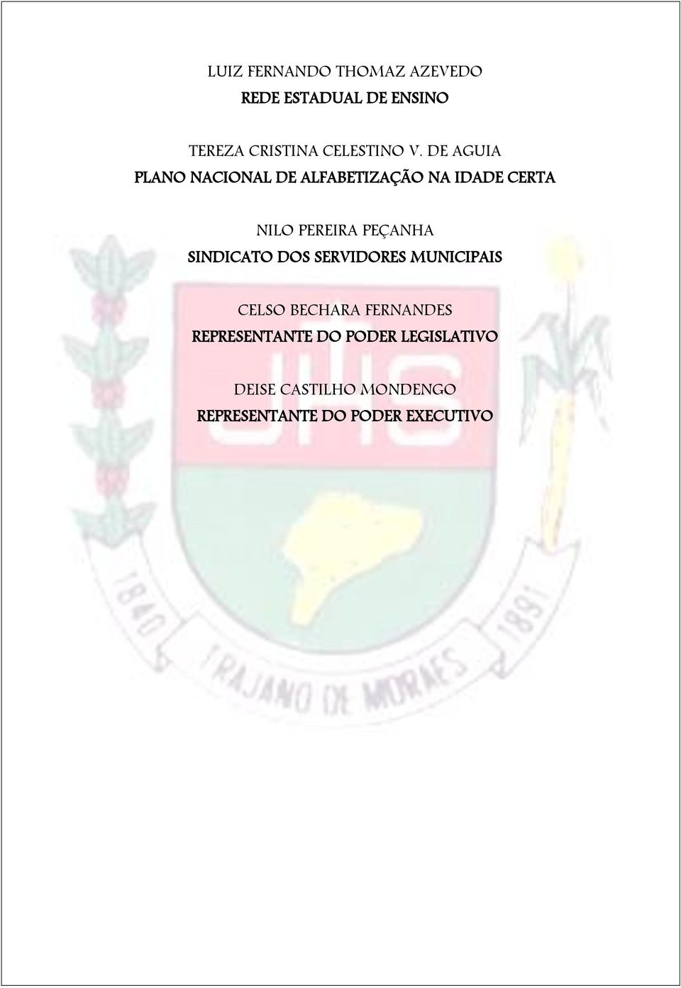 DE AGUIA PLANO NACIONAL DE ALFABETIZAÇÃO NA IDADE CERTA NILO PEREIRA PEÇANHA