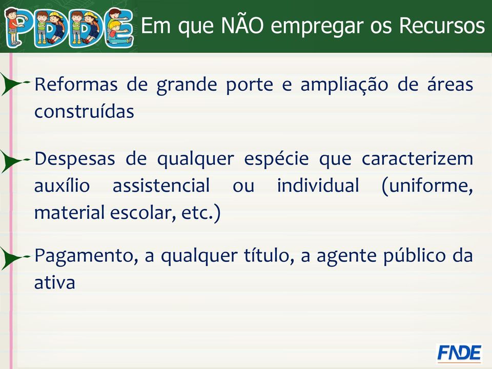 caracterizem auxílio assistencial ou individual (uniforme,