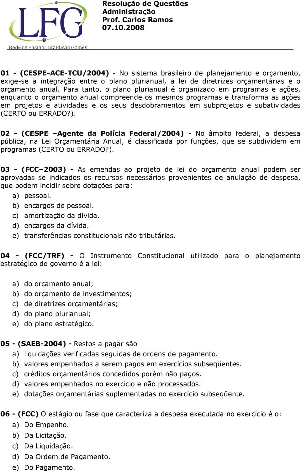 subprojetos e subatividades (CERTO ou ERRADO?).