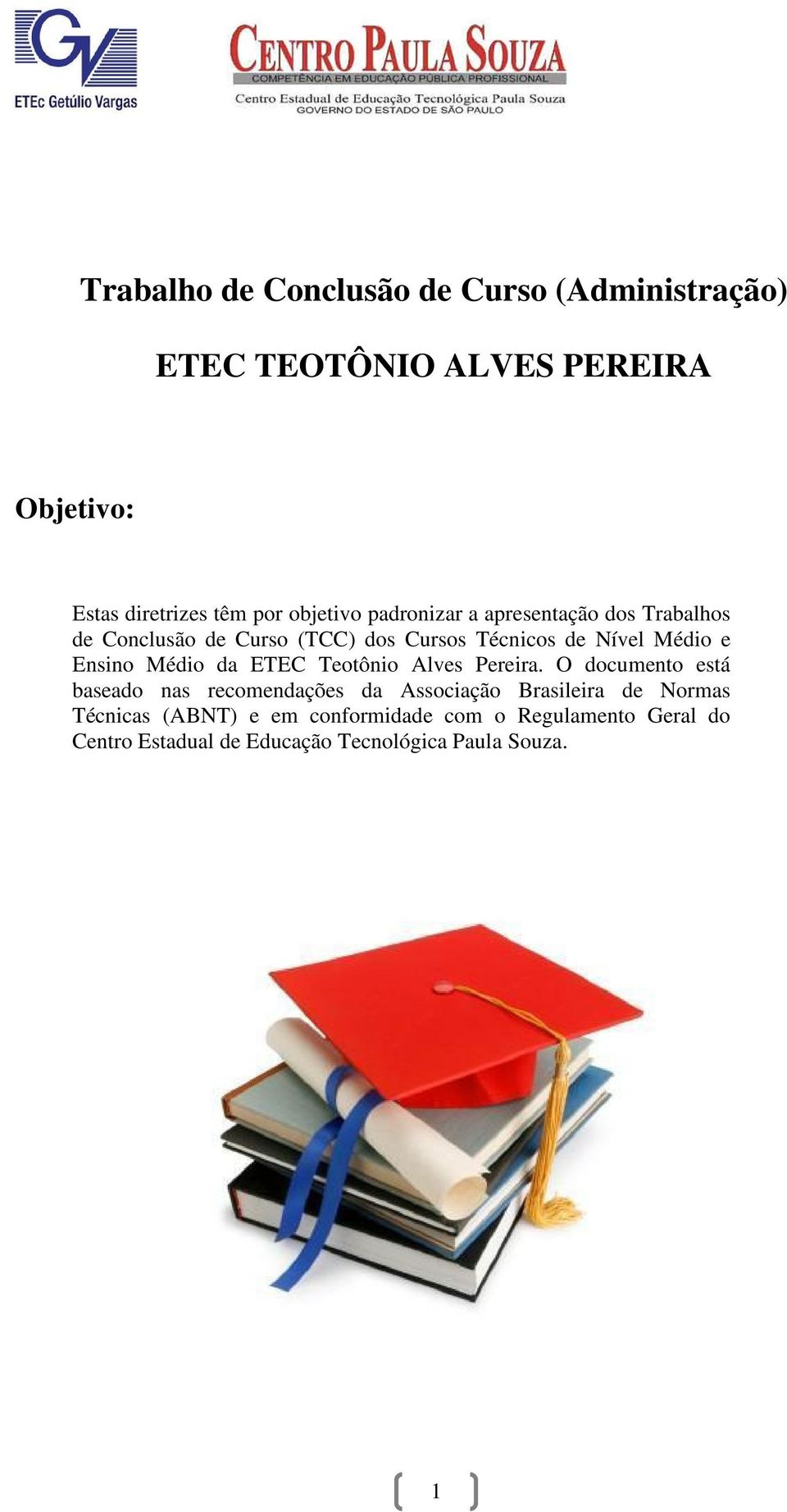 Ensino Médio da ETEC Teotônio Alves Pereira.