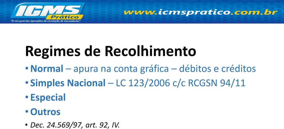Nacional LC 123/2006 c/c RCGSN 94/11