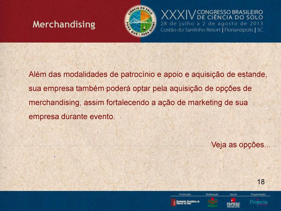 aquisição de opções de merchandising, assim fortalecendo a