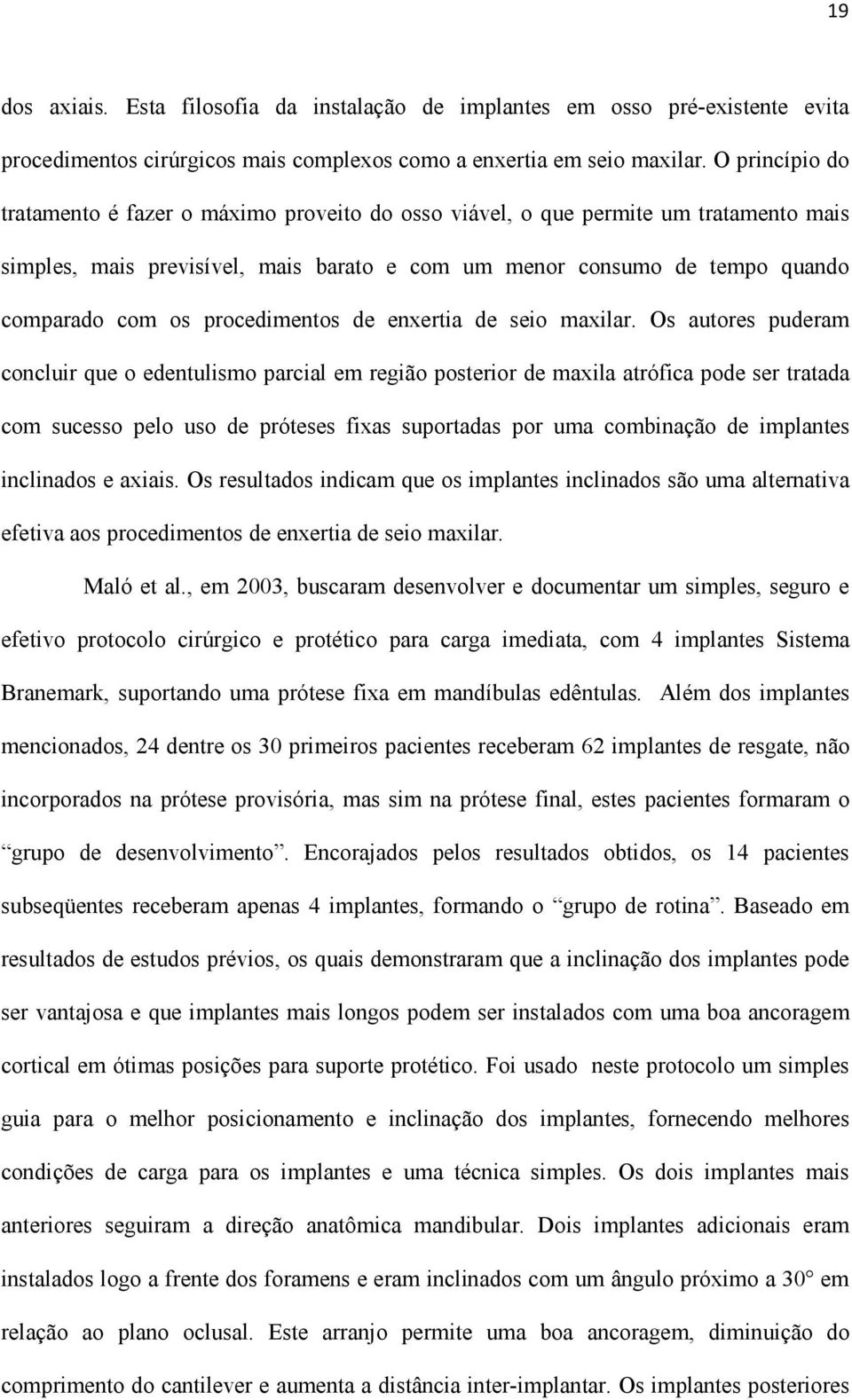 procedimentos de enxertia de seio maxilar.